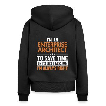 Enterprise Architect Let's Assume I'm Right - Frauen Premium Bio Zip Hoodie - Schwarz - Hinten - Julia (174cm)