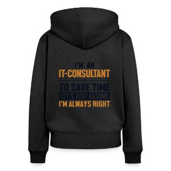 IT-Consultant Let's Assume I'm Right IT Consultant - Frauen Premium Bio Zip Hoodie - Schwarz - Hinten - Julia (174cm)