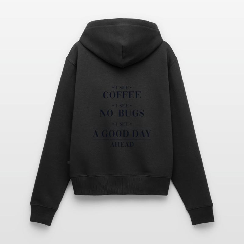 Coffee No Bugs Good Day Developer Coder Frauen Premium Bio Zip Hoodie