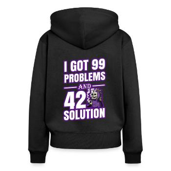 I Got 99 Problems And 420 Solutions Cannabis Weed - Women's Premium Organic Zip Hoodie - black - Back - Julia (174cm)