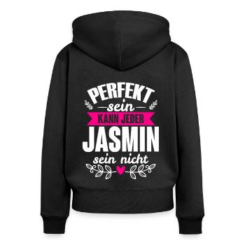 Jasmin - Perfekt Sein Kann Jeder Jasmin Nicht - Frauen Premium Bio Zip Hoodie - Schwarz - Hinten - Julia (174cm)