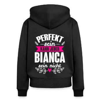 Bianca - Perfekt Sein Kann Jeder Bianca Nicht - Frauen Premium Bio Zip Hoodie - Schwarz - Hinten - Julia (174cm)
