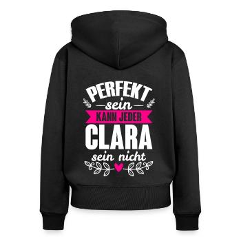 Clara - Perfekt Sein Kann Jeder Clara Sein Nicht - Frauen Premium Bio Zip Hoodie - Schwarz - Hinten - Julia (174cm)