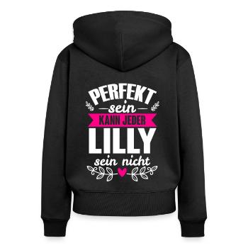 Lilly - Perfekt Sein Kann Jeder Lilly Sein Nicht - Frauen Premium Bio Zip Hoodie - Schwarz - Hinten - Julia (174cm)