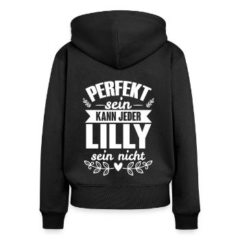 Lilly - Perfekt Sein Kann Jeder Lilly Sein Nicht - Frauen Premium Bio Zip Hoodie - Schwarz - Hinten - Julia (174cm)