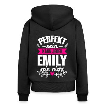 Emily - Perfekt Sein Kann Jeder Emily Sein Nicht - Frauen Premium Bio Zip Hoodie - Schwarz - Hinten - Julia (174cm)