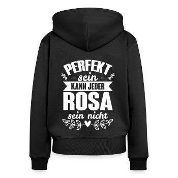 Rosa - Perfekt Sein Kann Jeder Rosa Sein Nicht - Frauen Premium Bio Zip Hoodie - Schwarz - Hinten - Julia (174cm)