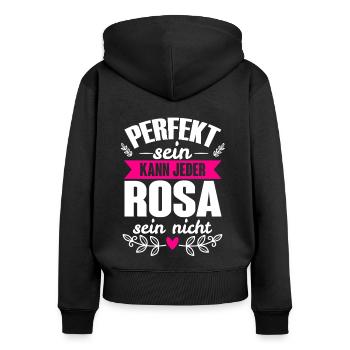 Rosa - Perfekt Sein Kann Jeder Rosa Sein Nicht - Frauen Premium Bio Zip Hoodie - Schwarz - Hinten - Julia (174cm)