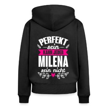 Milena - Perfekt Sein Kann Jeder Milena Sein Nicht - Frauen Premium Bio Zip Hoodie - Schwarz - Hinten - Julia (174cm)