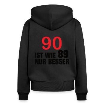 90 is like 89 only better - 90th Birthday - Women's Premium Organic Zip Hoodie - black - Back - Julia (174cm)