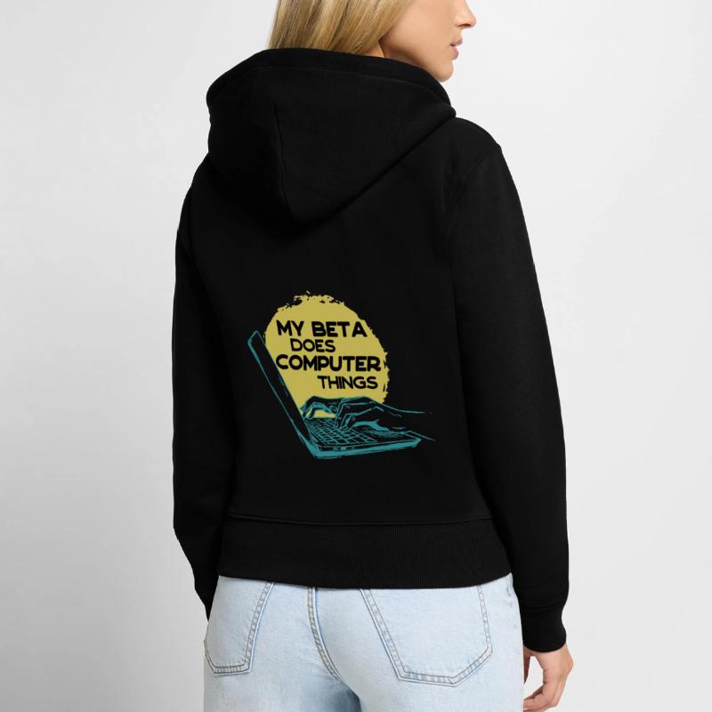 My beta makes computer things programmers Women's Premium Organic Zip Hoodie