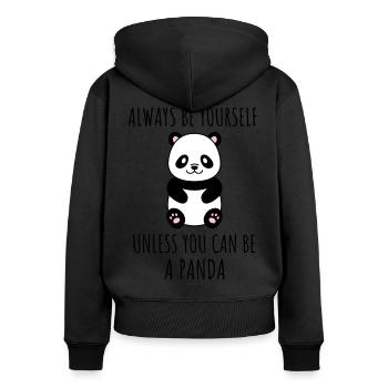 Always be yourself unless you can be a Panda! - Frauen Premium Bio Zip Hoodie - Schwarz - Hinten - Julia (174cm)