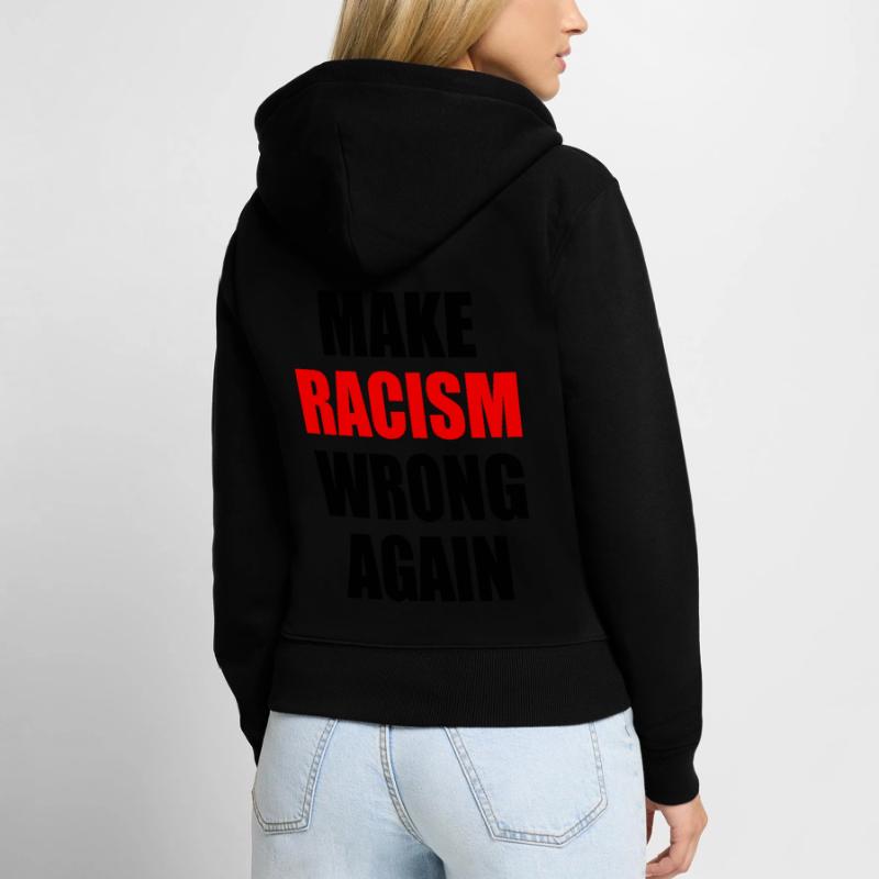 make racism wrong again Frauen Premium Bio Zip Hoodie