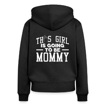 This Girl Is Going To Be Mommy Werdende Mutter - Frauen Premium Bio Zip Hoodie - Schwarz - Hinten - Julia (174cm)