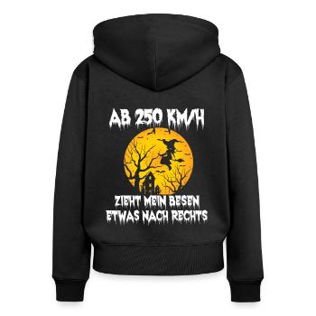 Hexe Halloween Ab 250 kmh zieht mein Besen etwas - Frauen Premium Bio Zip Hoodie - Schwarz - Hinten - Julia (174cm)