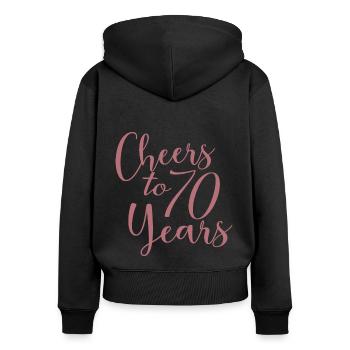 Cheers To 70 Years 70th Birthday Anniversary - Women's Premium Organic Zip Hoodie - black - Back - Julia (174cm)
