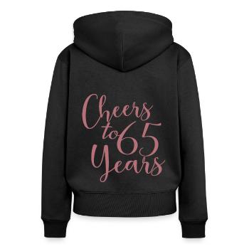 Cheers To 65 Years 65th Birthday Anniversary - Women's Premium Organic Zip Hoodie - black - Back - Julia (174cm)