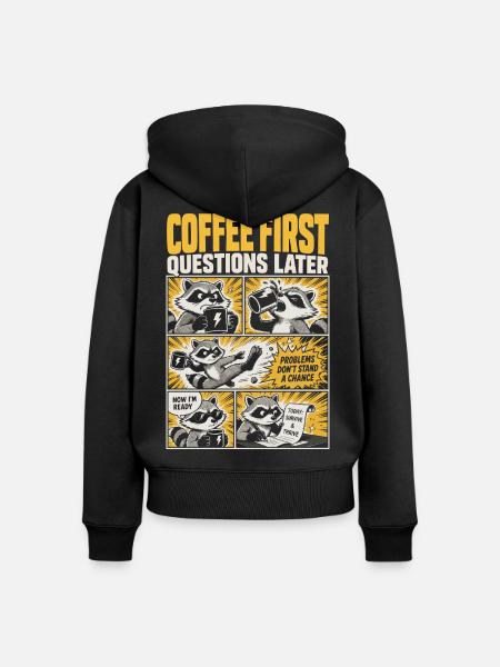 Coffee First, Questions Later – Kaffee-Waschbär - Frauen Premium Bio Zip Hoodie - Schwarz