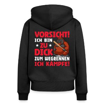 Vorsicht Ich Bin Zu Dick Zum Wegrennen Ich Kämpfe - Frauen Premium Bio Zip Hoodie - Schwarz - Hinten - Julia (174cm)