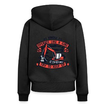 I Know I Operate Like A Girl Seilbagger - Frauen Premium Bio Zip Hoodie - Schwarz - Hinten - Julia (174cm)