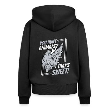 You Hunt Animals That's Sweet Hunting Tips - Women's Premium Organic Zip Hoodie - black - Back - Julia (174cm)