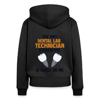 Hot Dental Lab Technician Stereotype Zahnlabor - Women's Premium Organic Zip Hoodie - black - Back - Julia (174cm)