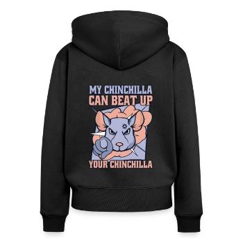 My Chinchilla Can Beat Up Your Chinchilla Breeder - Women's Premium Organic Zip Hoodie - black - Back - Julia (174cm)