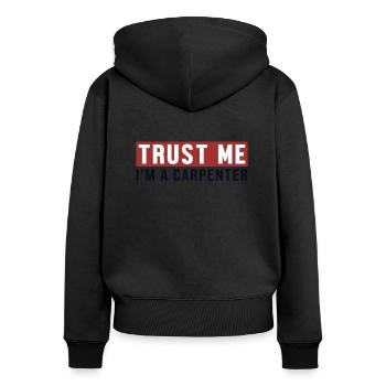 Croyez-moi, je suis charpentier charpentier mécanicien en bois - Sweat à capuche zippé Premium bio Femme - noir - Dos - Julia (174cm)