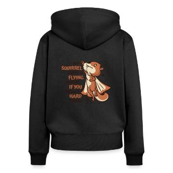 Any Squirrel Can Be A Flying Squirrel Squirrel - Women's Premium Organic Zip Hoodie - black - Back - Julia (174cm)