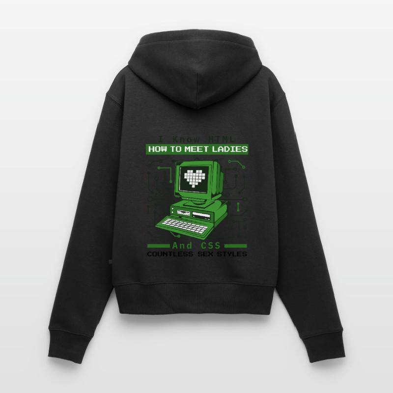 I Know HTML How To Meet Ladies Developer Coder Women's Premium Organic Zip Hoodie