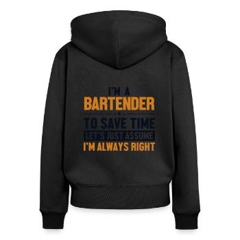 Bartender Let's Assume I'm Right Bartender - Women's Premium Organic Zip Hoodie - black - Back - Julia (174cm)