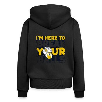 I'm Here To Break Your Balls Pool Table - Women's Premium Organic Zip Hoodie - black - Back - Julia (174cm)