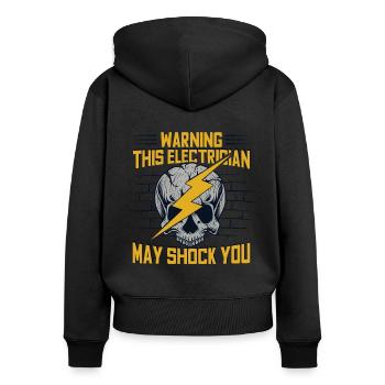 Warning This Electrician May Shock You Elektriker - Women's Premium Organic Zip Hoodie - black - Back - Julia (174cm)