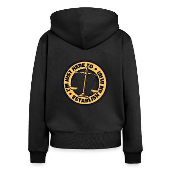 Ich bin nur hier, um einen Alibi-Rechtsbeistand zu etablieren - Frauen Premium Bio Zip Hoodie - Schwarz - Hinten - Julia (174cm)
