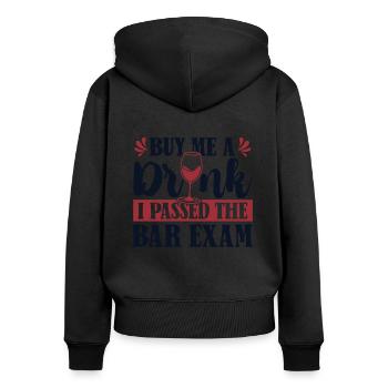 Buy Me A Drink I Passed The Bar Exam Attorney - Women's Premium Organic Zip Hoodie - black - Back - Julia (174cm)