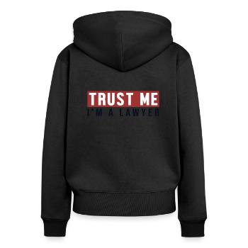 Trust Me I'm A Lawyer Attorney General Legal - Women's Premium Organic Zip Hoodie - black - Back - Julia (174cm)