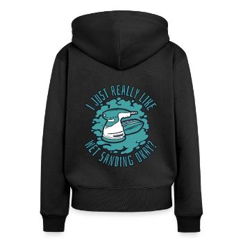 Just Really Like Wet Sanding Car Spray Vehicle - Women's Premium Organic Zip Hoodie - black - Back - Julia (174cm)