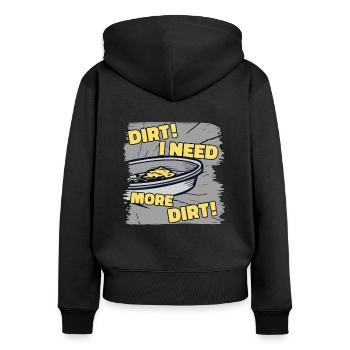 Dreck Ich brauche mehr Dreck Prospektion Seifenabbau - Frauen Premium Bio Zip Hoodie - Schwarz - Hinten - Julia (174cm)