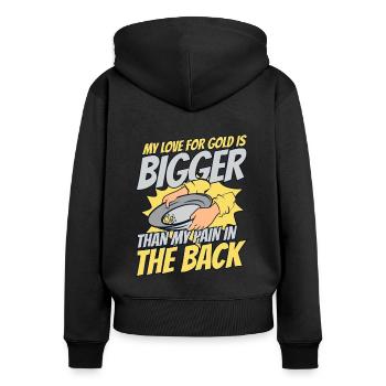 Die Liebe zum Gold ist größer als der Schmerz im Rücken - Frauen Premium Bio Zip Hoodie - Schwarz - Hinten - Julia (174cm)