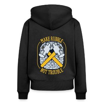 Make Rubble Not Trouble Home Improvement House - Women's Premium Organic Zip Hoodie - black - Back - Julia (174cm)
