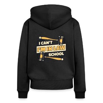 I Can't I'm In Law School Law School University - Women's Premium Organic Zip Hoodie - black - Back - Julia (174cm)