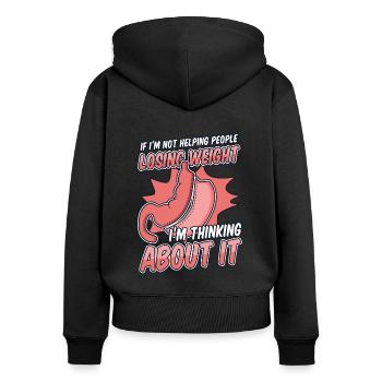 If I'm Not Helping People Losing Weight Gastric - Women's Premium Organic Zip Hoodie - black - Back - Julia (174cm)