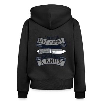 I Need To Safe Money Butcher Knife Lover Knife - Women's Premium Organic Zip Hoodie - black - Back - Julia (174cm)