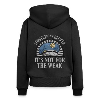 Es ist nichts für die schwachen Gefängniswärter-Korrekturen - Frauen Premium Bio Zip Hoodie - Schwarz - Hinten - Julia (174cm)