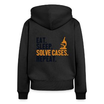 Eat Sleep Solve Cases Repeat Science Forensic - Women's Premium Organic Zip Hoodie - black - Back - Julia (174cm)