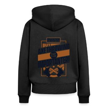 Education Is Important But Axe Throwing Is - Women's Premium Organic Zip Hoodie - black - Back - Julia (174cm)