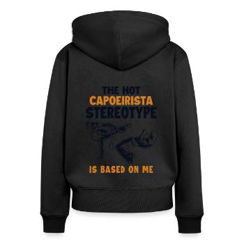 Capoeirista Stereotype is Based On Me Ginga Dance - Women's Premium Organic Zip Hoodie - black - Back - Julia (174cm)