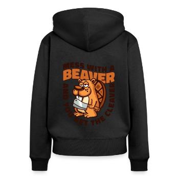 Mess With A Beaver And Get The Cleaver Eurasian - Women's Premium Organic Zip Hoodie - black - Back - Julia (174cm)