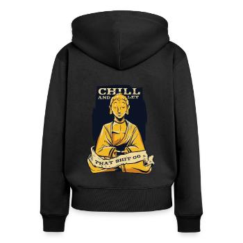 Chill And Let That Shit Go Buddhist Statue Symbol - Women's Premium Organic Zip Hoodie - black - Back - Julia (174cm)