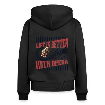 Life Is Better With Opera Opera House Vocalist - Women's Premium Organic Zip Hoodie - black - Back - Julia (174cm)